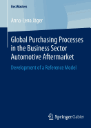 Global Purchasing Processes in the Business Sector Automotive Aftermarket: Development of a Reference Model