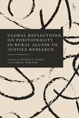 Global Reflections on Positionality in Rural Access to Justice Research - Statz, Michele (Editor), and Newman, Daniel (Editor)