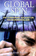 Global Spin: The Corporate Assault on Environmentalism