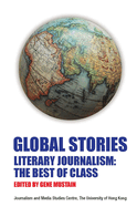 Global Stories--Literary Journalism: The Best of Class