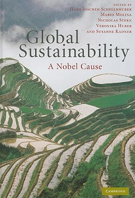 Global Sustainability - Schellnhuber, Hans Joachim (Editor), and Molina, Mario (Editor), and Stern, Nicholas (Editor)