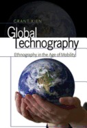 Global Technography; Ethnography in the Age of Mobility