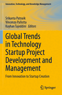 Global Trends in Technology Startup Project Development and Management: From Innovation to Startup Creation