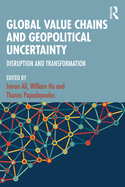 Global Value Chains and Geopolitical Uncertainty: Disruption and Transformation