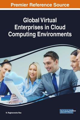 Global Virtual Enterprises in Cloud Computing Environments - Rao, N Raghavendra (Editor)