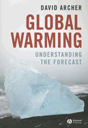Global Warming: Understanding the Forecast