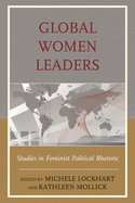 Global Women Leaders: Studies in Feminist Political Rhetoric