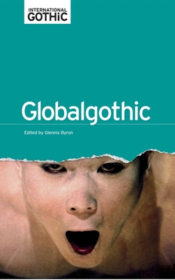 Globalgothic CB - Byron, Glennis (Editor)