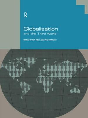 Globalisation and the Third World - Kiely, Ray (Editor), and Marfleet, Phil (Editor)