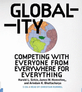 Globality: Competing with Everyone from Everywhere for Everything