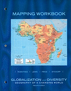 Globalization and Diversity: Geography of a Changing World: Mapping Workbook