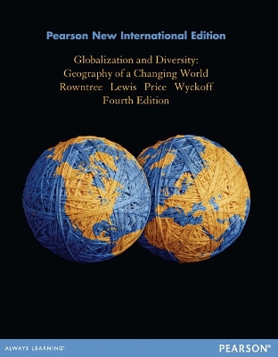 Globalization and Diversity: Pearson New International Edition - Rowntree, Lester, and Lewis, Martin, and Price, Marie