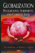 Globalization: Background, Agreements & Current Issues