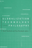 Globalization, Technology, and Philosophy