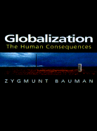 Globalization: The Human Consequences