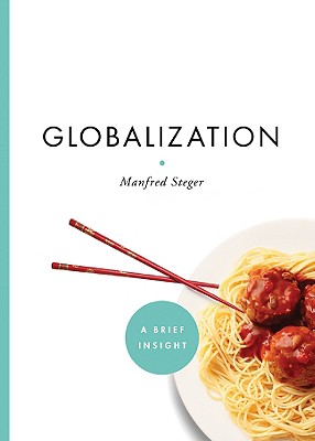 Globalization - Steger, Manfred B, Professor