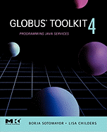 Globus(r) Toolkit 4: Programming Java Services