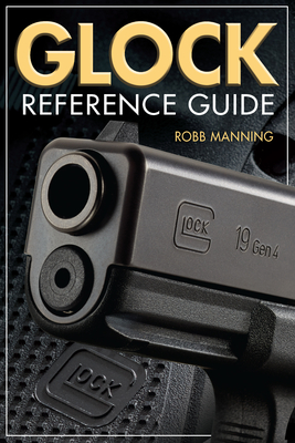 Glock Reference Guide - Manning, Robb