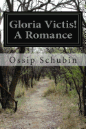 Gloria Victis! A Romance