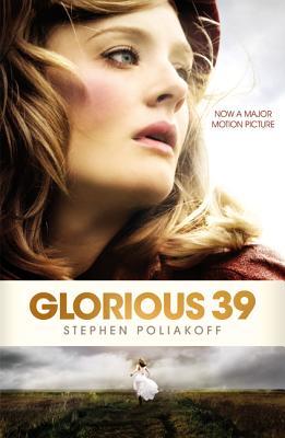 Glorious 39 - Poliakoff, Stephen