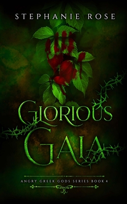 Glorious Gaia - Rose, Stephanie