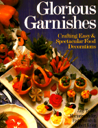 Glorious Garnishes: Crafting Easy & Spectacular Food Decorations
