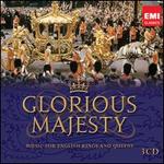 Glorious Majesty: Music for English Kings & Queens
