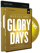 Glory Days Study Guide: Living Your Promised Land Life Now
