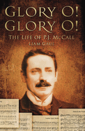 Glory O! Glory O!: The Life of P.J. McCall