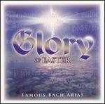 Glory of Easter: Famous Bach Arias