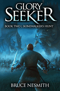 Glory Seeker 2: Bonewalker's Hunt: A LitRPG Adventure