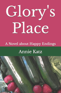 Glory's Place: A Novel about Happy Endings