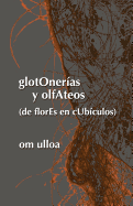 Glotonerias y Olfateos (de Flores En Cubiculos)