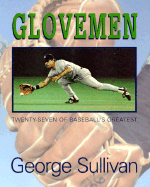 Glovemen: Twenty-Seven of Baseball's Greatest