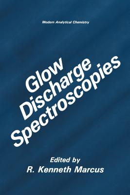 Glow Discharge Spectroscopies - Marcus, R. Kenneth (Editor)