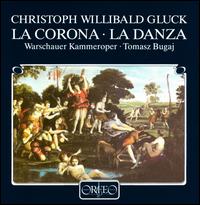 Gluck: Corona/Danza - Ewa Ignatowicz (soprano); Halina Gorzynska (soprano); Kazimierz Myrlak (tenor); Lidia Juranek (soprano);...