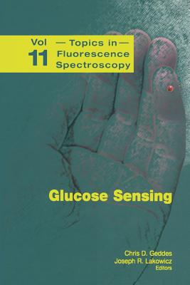 Glucose Sensing - Geddes, Chris D (Editor), and Lakowicz, Joseph R (Editor)
