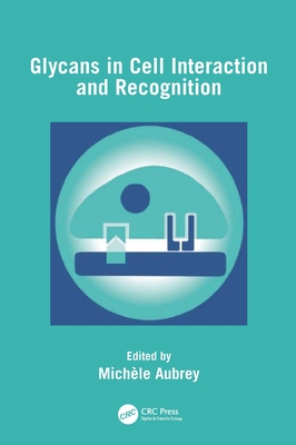 Glycans in Cell Interaction and Recognition - Aubrey, Michele (Editor)