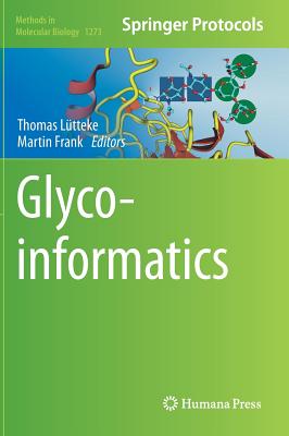 Glycoinformatics - L�tteke, Thomas (Editor), and Frank, Martin (Editor)