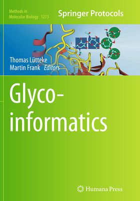 Glycoinformatics - L�tteke, Thomas (Editor), and Frank, Martin (Editor)