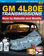 GM4L80E Transmissions: How to Rebuild and Modify