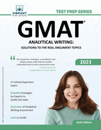 GMAT Analytical Writing: Solutions to the Real Argument Topics: 6th Edition