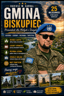 GMINA BISKUPIEC Przewodnik dla Malych i Du ych