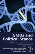 Gmos and Political Stance: Global Gmo Regulation, Certification, Labeling, and Consumer Preferences