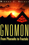 Gnomon: From Pharaohs to Fractals