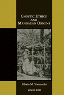Gnostic ethics and Mandaean origins