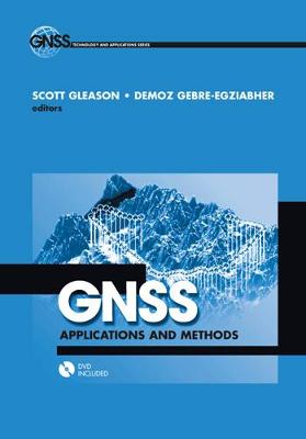 GNSS Applications and Methods - Gleason, Scott (Editor), and Gebre-Egziabher, Demoz (Editor)