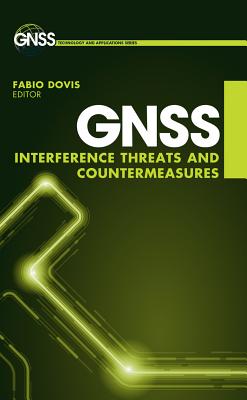 GNSS Interference Threats and Countermeasures - Dovis, Fabio (Editor)