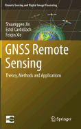 GNSS Remote Sensing: Theory, Methods and Applications