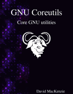 Gnu Coreutils: Core Gnu Utilities